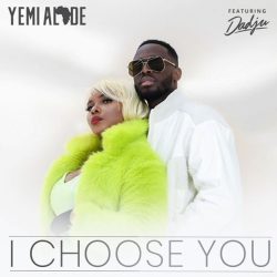Yemi Alade – I Choose You (feat. Dadju)