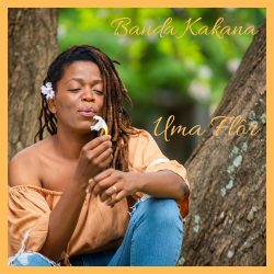 Banda Kakana – Uma Flôr