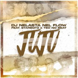 DJ Nelasta Nel Flow – JuJu (feat. Starboy & Teo No Beat)