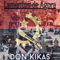 Don Kikas – Lamentos de Agora