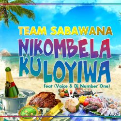 Team Sabawana – Nikombela Ku Loyiwa (feat. Vaice & DJ Number One)