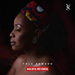 Yola Semedo – Maldita Distância