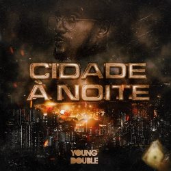 Young Double – Cidade À Noite (feat. Xandy)