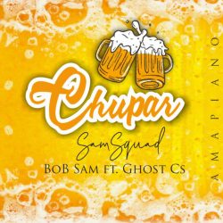 Bob Sam – Chupar (feat. Ghost Cs)