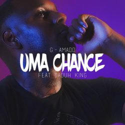 G-Amado – Uma Chance (feat. Daduh King)