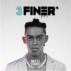 3 Finer – Meu Coiso