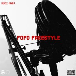 Deksz James – FoFo Freestyle