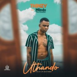 Tkinzy – Uthando (feat. Mlindo The Vocalist)