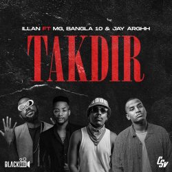 Illan – Takdir (feat. Boy MG, Bangla10 & Jay Arghh)