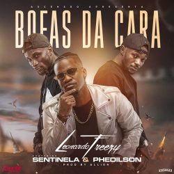 Leonardo Freezy – Bofas Da Cara (feat. Sentinela & Phedilson)