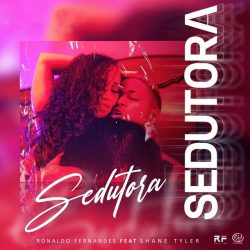 Ronaldo Fernandes – Sedutora (feat. Shane Tyler)