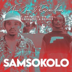 Tee Jay & Rascoe Kaos – Samsokolo (feat. Mr JazziQ, Sir Trill, ThackzinDJ & Boohle)