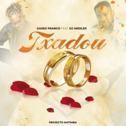 Gasso Franco ft. Dj Ardiles – Txadou