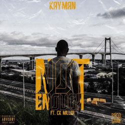 KAYMAN – Not Enough (feat. CKarina Miller)