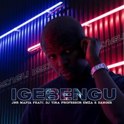 JNR Mafia – Igebengu (feat. DJ Tira, Professor, Emza & Danger)