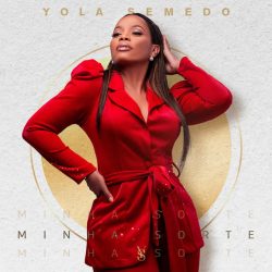 Yola Semedo – Minha Sorte