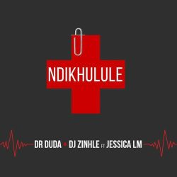 Dr Duda & DJ Zinhle – Ndikhulule (feat. Jessica LM)