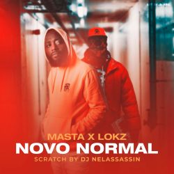 Masta x Lokz – Novo Normal (feat. Dj NelAssassin)