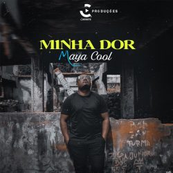 Maya Cool – Minha Dor