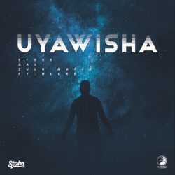 DJ Stoks, Dali & Zulu Mafia – Uyawisha (feat. Hlaks)