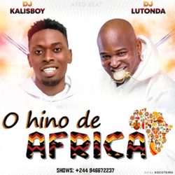 Dj Kalisboy & Dj Lutonda – Hino De África