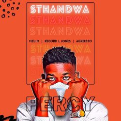 Percy V – Sthandwa (feat. Mzu M, Record L Jones & Agreesto)