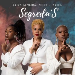 Elida Almeida – Segredu’s (feat. Nitry & Indira)