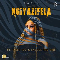 Bassie – Ngiyazifela (feat. Tyler ICU & KayGee The Vibe)