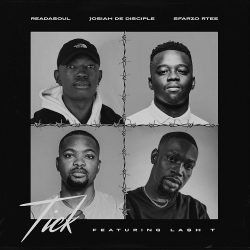 Josiah De Disciple, ReaDaSoul & Sfarzo Rtee – Tick (feat. Lash T)