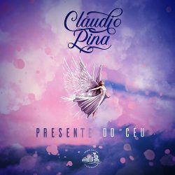 Cláudio Pina – Presente Do Céu