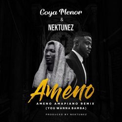 Goya Menor & Nektunez – Ameno Amapiano Remix (You Wanna Bamba)
