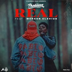 Phedilson – Real (feat. Merson Clavius)