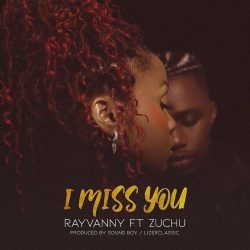 Rayvanny – I Miss You (feat. Zuchu)