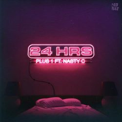 24hrs – Plus 1 (feat. Nasty C)