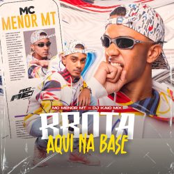 MC Menor MT – Brota Aqui na Base