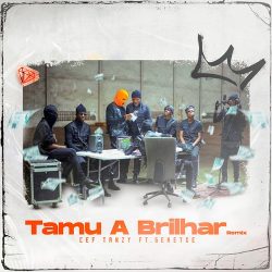 CEF Tanzy x Séketxe – Tamu a Brilhar (Remix)