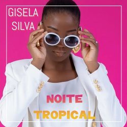 Gisela Silva – Noite Tropical