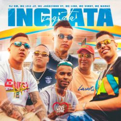 DJ GM, Mc Lele JP & MC Marks – Ingrata (feat. MC Liro, Mc Vinny & MC Joãozinho VT)
