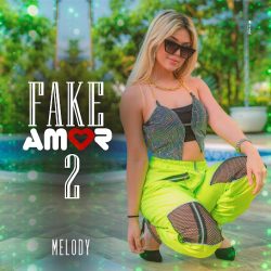 Melody – Fake Amor 2