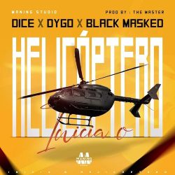 Dice x Dygo Boy x Black Masked – Inicia o Helicóptero