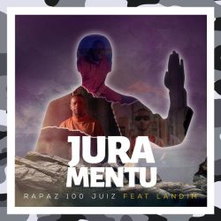 Rapaz 100 Juiz – Juramentu (feat. Landim)