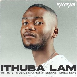 SayFar – Ithuba Lam (feat. Musa Keys, Seekay, Makhanj & Optimist Music)