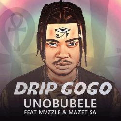 Drip Gogo – uNobubele (feat. Mvzzle & Mazet SA)