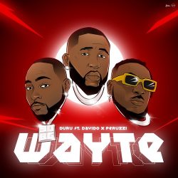 Duru – Wayte (feat. Davido & Peruzzi)