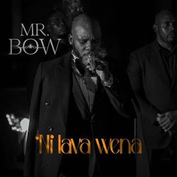 Mr. Bow – Ni Lava Wena