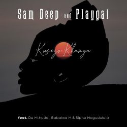 Sam Deep & Playgal – Kusezo Khanya (feat. De Mthuda, Babalwa M & Sipho Magudulela)