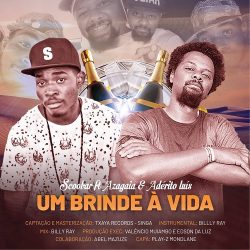 Scoobar – Um Brinde À Vida (feat. Azagaia & Aderito Luís)