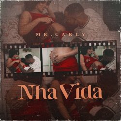 Mr. Carly – Nha Vida