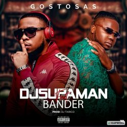 Dj Supaman & Bander – Gostosas (Bicho Gordo)