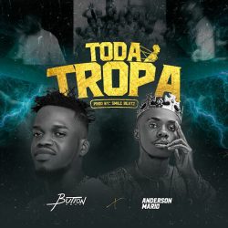 Button Rose – Toda Tropa (feat. Anderson Mário)